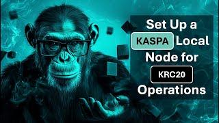 Set Up a Kaspa Local Node for KRC20 Operations