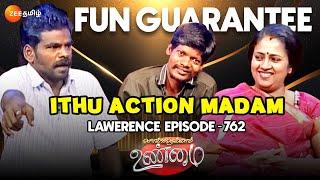 Ithu Action Madam ! Lawerence Episode (Fun guarantee) - Solvathellam Unmai - Ep 762 - Zee Tamil