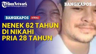 Nenek 62 Tahun di Nikahi Pria 28 Tahun, Tempuh 4000 KM Demi Bisa Bertemu