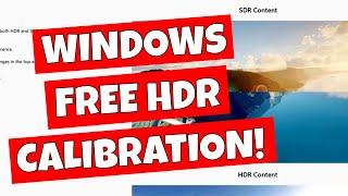 FREE HDR Calibration Tool For Windows Makes A BIG Difference