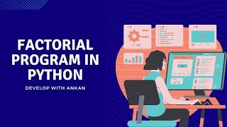 Factorial Program in python | Python for beginner