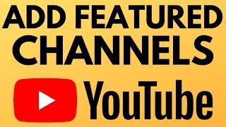 How To Add a Featured Channel to Your YouTube Channel