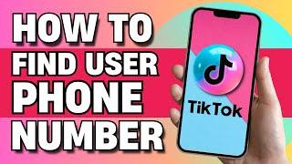 How to Find Someone's Phone Number on Tiktok