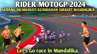 WOW PARA RIDER MOTOGP SANGAT MENIKMATI KEINDAHAN SIRKUIT MANDALIKA SAMBIL JOGING || MOTOGP 2024