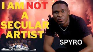 SPYRO: I Am Not A Secular Or Gospel Artist, But Here, JESUS IS LORD!!!