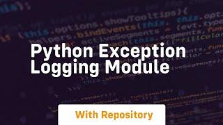 Python exception logging module