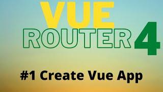 Vue Router 4 Tutorial for Beginners -  Create Vue App