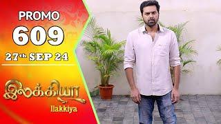 Ilakkiya Serial | Episode 609 Promo | Shambhavy | Nandan | Sushma Nair | Saregama TV Shows Tamil