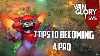 7 TIPS TO BECOMING A PRO! Vainglory 5v5 GUIDE