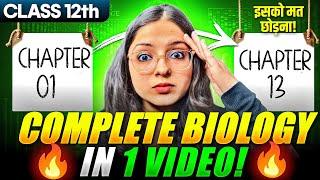 Complete Class 12 Biology Syllabus in One Shot | Class 12 Board EXAM 2025 | Chapter 1 to 13 Detailed