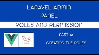 Laravel 8 Admin Panel with Roles and Permission - Part 12 Creating the Roles