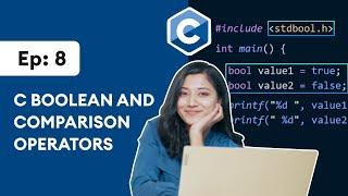 #8: Boolean and Comparison Operators in C Programming