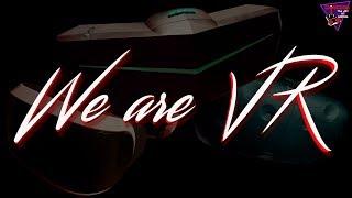 We are VR