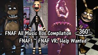 360°| FNAF ALL MUSIC BOX 2019 - FNAF1 to FNAF VR: Help Wanted (VR Compatible)