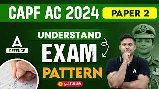CAPF AC Exam Pattern 2024 | CAPF AC Paper 2 Exam Pattern 2024 | Complete Details