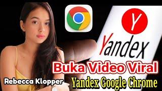 Cara Buka Video Viral Yandex Lewat Google Chrome