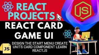 React project | React Card game UI | Design the Start Menu Create Units Card Component Learn reactjs