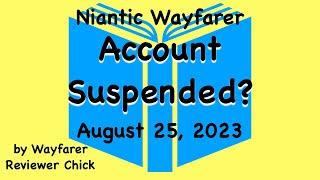 What Happens if Niantic Suspends Your Wayfarer Account for 30 Days?