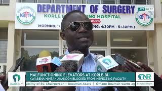 Korle-Bu's Broken Lift Sparks Outrage, Kwabena Akandoh Blocked From Inspecting