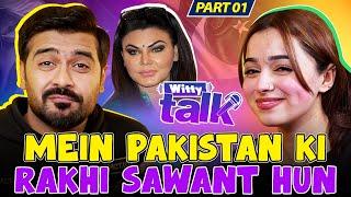 Mein Pakistan Ki Rakhi Sawant Hun ft Anaya | Witty Talk Podcast #3| Umar Saleem Unscripted | Part 1