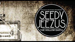 Seedy Jeezus - The Hollow Earth  promo clip