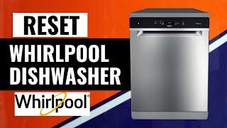 How To Reset Whirlpool Dishwasher | Quick & Easy Reset Tutorial