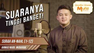 SUARANYA MELENGKING! Tilawah 5 Lagu Surah An-Nahl (1-12) || Ahmad Nabil Mubarak