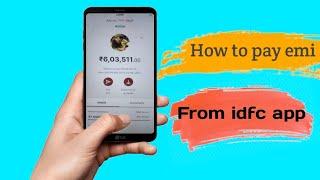 How to pay emi from idfc first bank application / loan ka emi pay kare