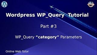 Wordpress WP_Query Tutorial for beginners from scratch (Part#3) | WP_Query 'category' Parameter