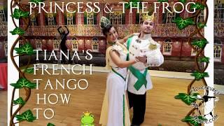 How to dance French Tango with Tiana frog princess