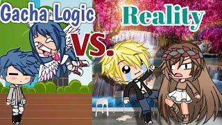 Gacha Logic Vs. Reality!/ Gacha Life/ Skit