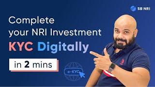 Complete your NRI Investment KYC Digitally