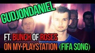 "On My Playstation" (FIFA SONG) | GudjonDaniel FT. Bunch of Roses