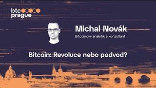 [CZ] Michal Novák — Bitcoin: Revoluce nebo podvod? (přednáška z BTC Prague 2024)