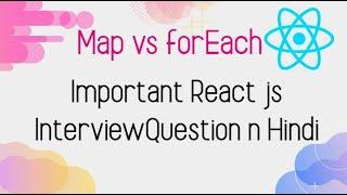 React interview questions shorts #8 Map vs forEach in Hindi
