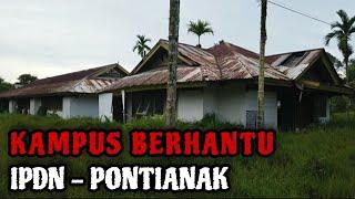 TEMPAT KUNTILANAK! KAMPUS BERHANTU IPDN PONTIANAK