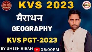 KVS PGT-2023 GEOGRAPHY/भूगोल  मैराथन/Marathon | BY UMESH HIRAM SIR