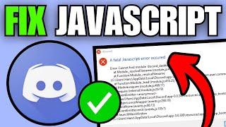 How To Fix Discord a Fatal Javascript Error Occurred (Windows)