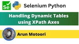 Handling Dynamic Tables using XPath Axes in Selenium Python (Selenium Python)