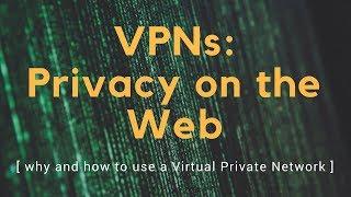 VPNs for Privacy - The Basics