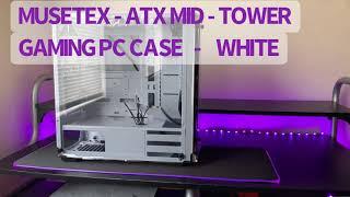 MUSETEX 907 ATX MID - TOWER PC CASE 2021 REVIEW