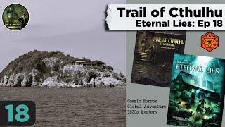 Trail of Cthulhu: Eternal Lies ep 18