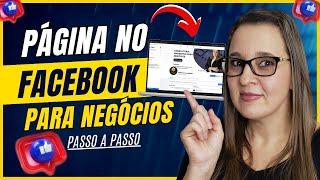 Como Criar PÁGINA no FACEBOOK para NEGÓCIOS – Facebook para EMPRESAS [Passo a Passo]