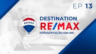 Destination RE/MAX EP.13