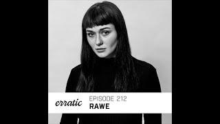 Rawe @ Erratic Podcast #212