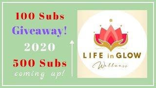 100 Subscribers GIVEAWAY - 3 prizes + bonus ( Life in Glow Wellness Channel )