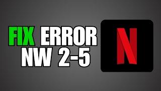 How To Fix Netflix NW 2-5 Error on Smart TV