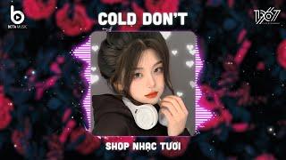 SHOP NHẠC TƯƠI | Cold Don't x Nothing On Me Remix - Nhạc Hot TikTok Hiện Nay