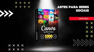 SUPER PACK CANVA - TEMPLATES + DE 1000 ARTES EDITÁVEIS