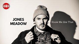 Jones Meadow - Know Me like That | YouTune